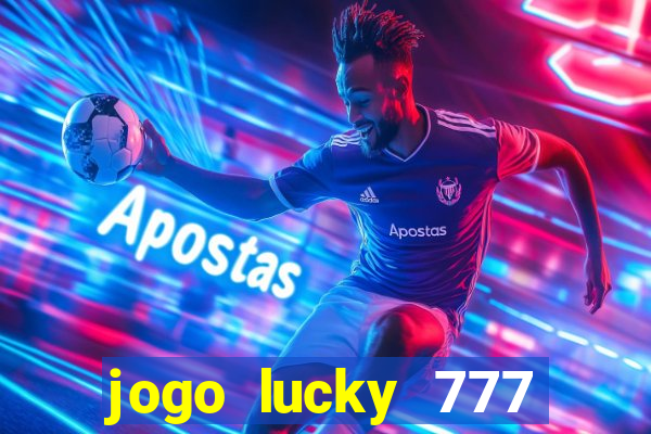 jogo lucky 777 paga mesmo